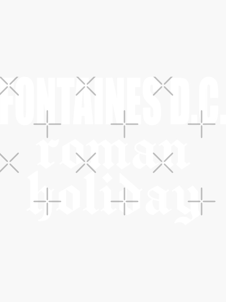 "Fontaines DC Merch Roman Holiday" Sticker by ElbaSoft Redbubble