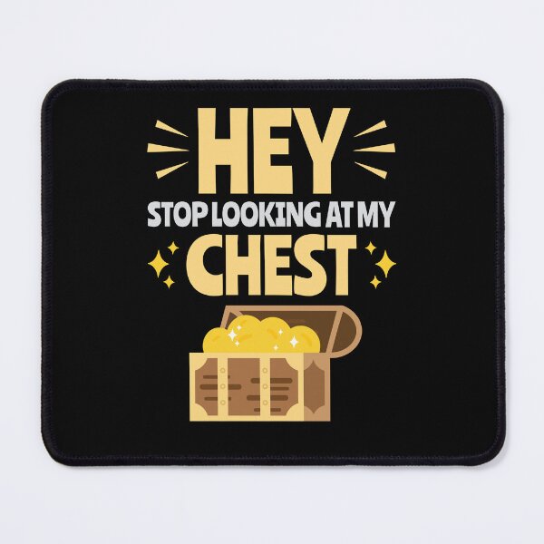 Item preview, Stop Looking at My Chest Funny Pirate Treasure designed and sold by jaygo.