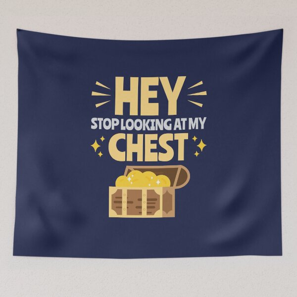 Item preview, Stop Looking at My Chest Funny Pirate Treasure  designed and sold by jaygo.