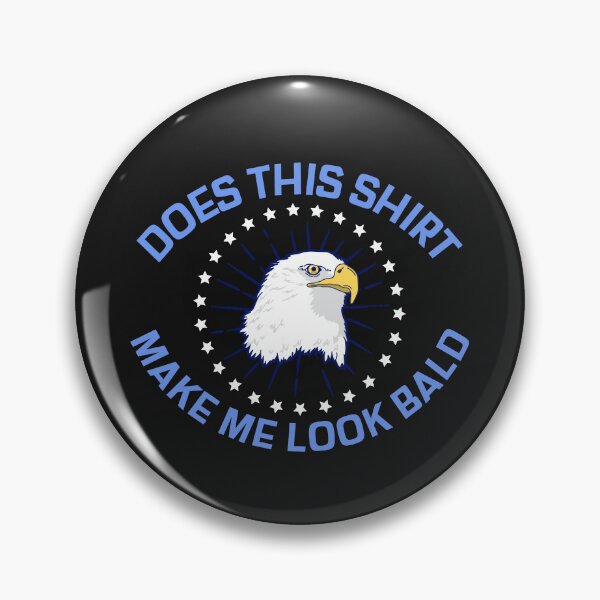 Item preview, Does This Shirt Make Me Look Bald T-Shirt designed and sold by MrTsTshirts.