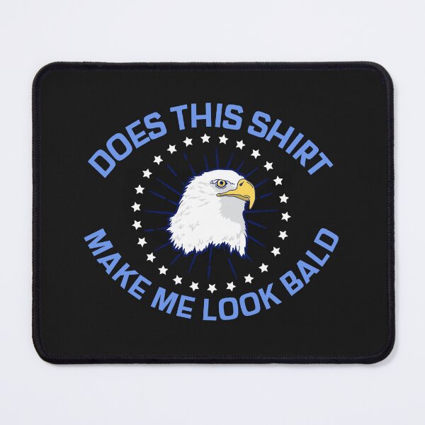Item preview, Does This Shirt Make Me Look Bald T-Shirt designed and sold by MrTsTshirts.