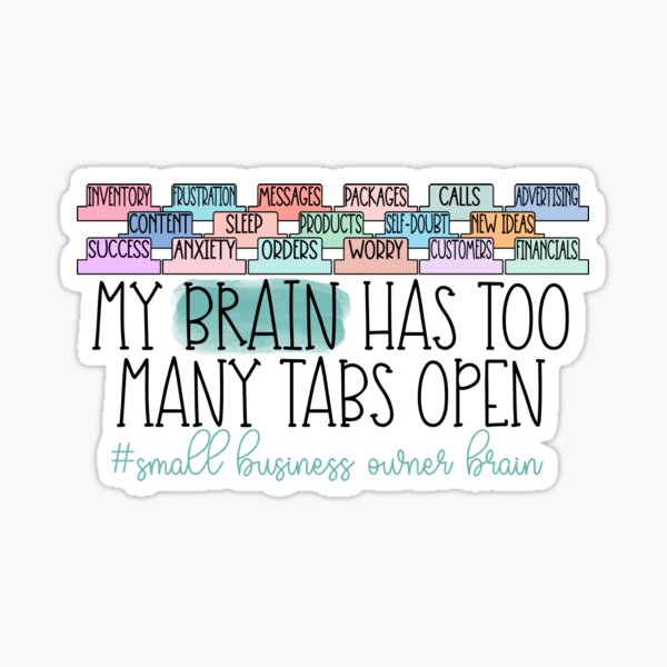 Item preview, My brain has too many tabs open designed and sold by PurdyCDesigns1.