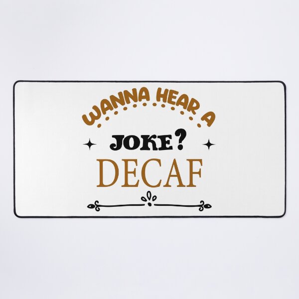 Item preview, Wanna Hear A Joke? Decaf designed and sold by Cupsofdreams.