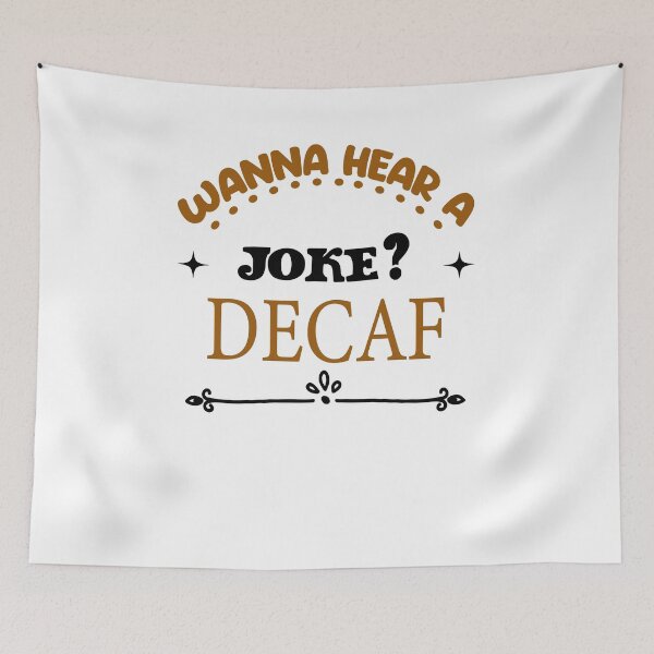 Item preview, Wanna Hear A Joke? Decaf designed and sold by Cupsofdreams.