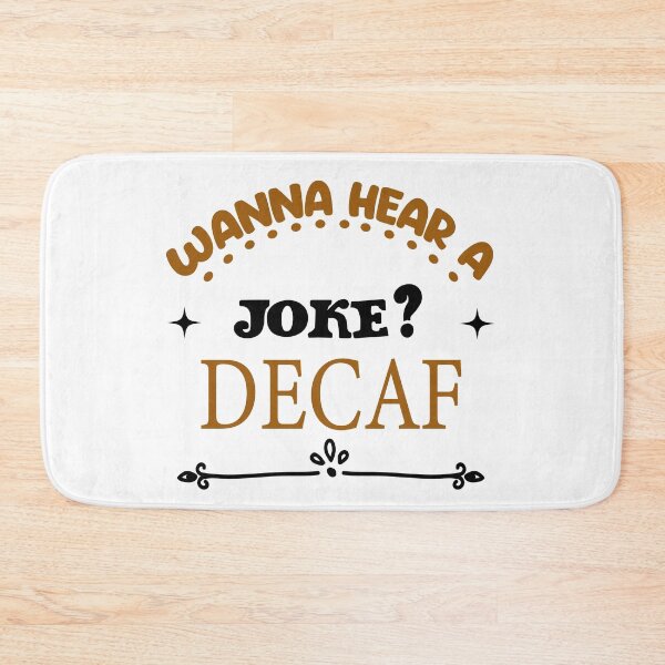 Item preview, Wanna Hear A Joke? Decaf designed and sold by Cupsofdreams.