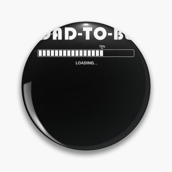 Item preview, Dad to Be Parent Loading Bar designed and sold by DKshowmaker.