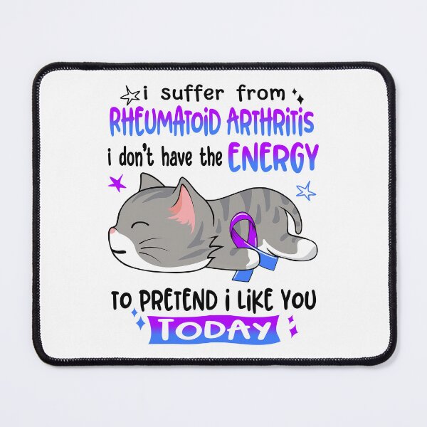 Item preview, Rheumatoid Arthritis Awareness, I Suffer From Rheumatoid Arthritis i don't have the ENERGY to Pretend i like you Today designed and sold by Tammyilaria.