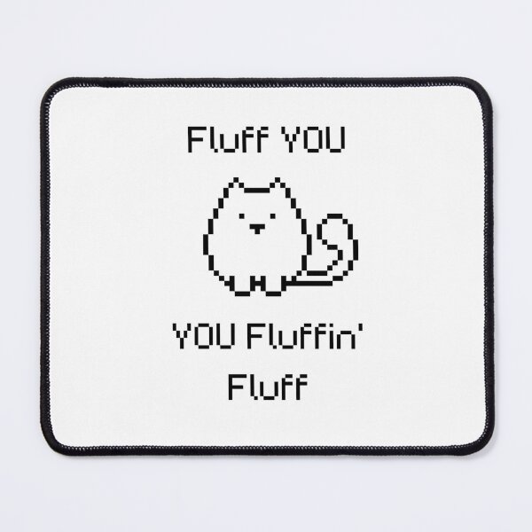 Item preview, Fluff You You Fluffin Fluff Shirt, Funny Cat Shirt, Fluff You Shirt, Funny Sarcastic Shirt, Funny Women Shirt, Funny Gift Shirt, Cat Shirt designed and sold by Suhy.