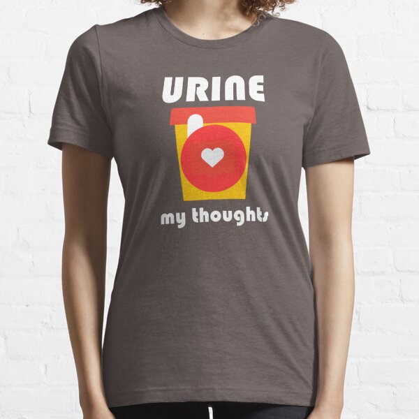 Urine My Thoughts T-shirt Essential T-Shirt Essential T-Shirt