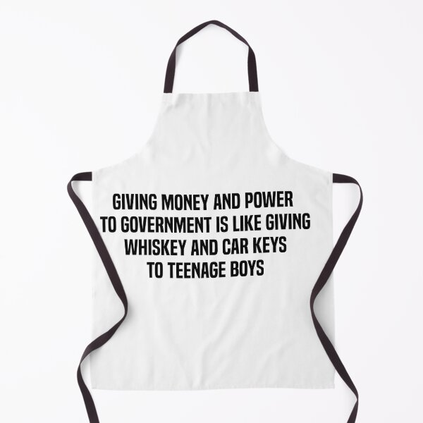 Item preview, Giving Money And Power To Government Is Like Giving Whiskey And Car Keys To Teenage Boys designed and sold by melshirt-shop.