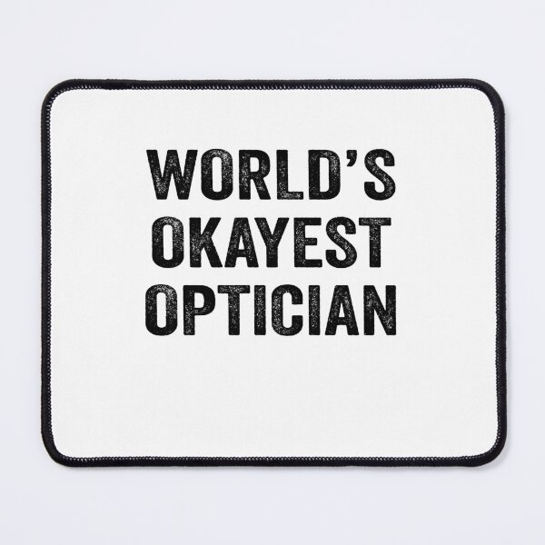 Item preview, World's okayest optician Shirt, Funny optician Dad Husband Womens Boyfriend Birthday Christmas Gift idea designed and sold by xlnv.