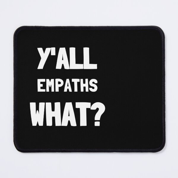Item preview, Y'all empaths what? Empath humour  designed and sold by Emintin.