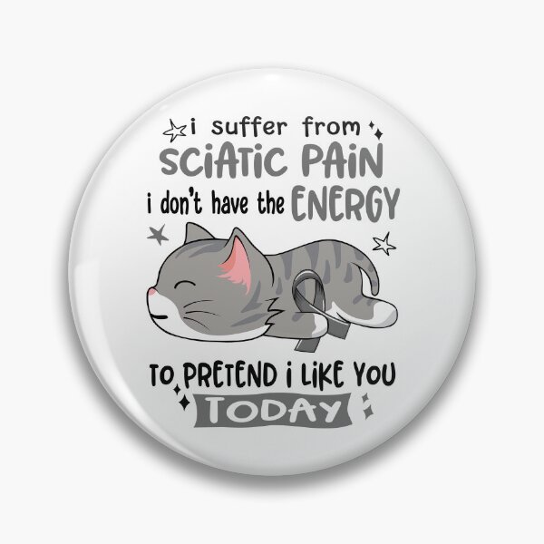 Item preview, Sciatic Pain Awareness, I Suffer From Sciatic Pain i don't have the ENERGY to Pretend i like you Today designed and sold by Tammyilaria.