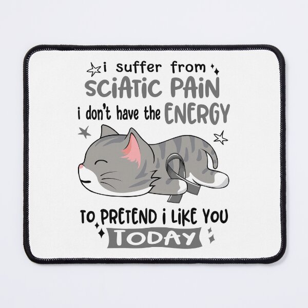 Item preview, Sciatic Pain Awareness, I Suffer From Sciatic Pain i don't have the ENERGY to Pretend i like you Today designed and sold by Tammyilaria.