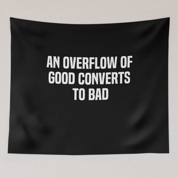 Item preview, An Overflow Of Good Converts To Bad designed and sold by melshirt-shop.