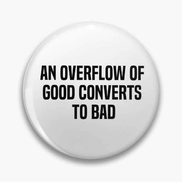 Item preview, An Overflow Of Good Converts To Bad designed and sold by melshirt-shop.