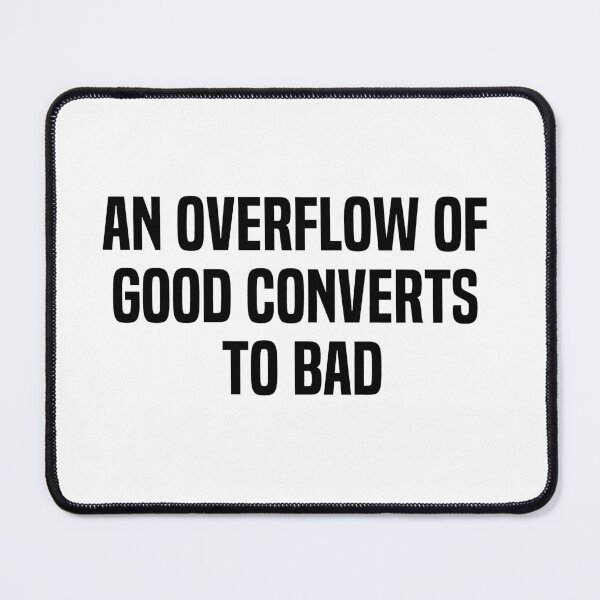 Item preview, An Overflow Of Good Converts To Bad designed and sold by melshirt-shop.