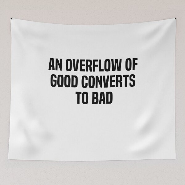 Item preview, An Overflow Of Good Converts To Bad designed and sold by melshirt-shop.