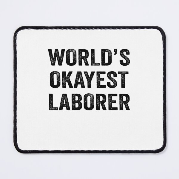 Item preview, World's okayest laborer Shirt, Funny laborer Dad Husband Womens Boyfriend Birthday Christmas Gift idea designed and sold by xlnv.