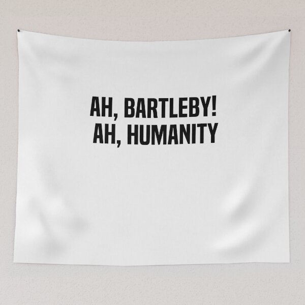Item preview, Ah Bartleby Ah Humanity designed and sold by melshirt-shop.
