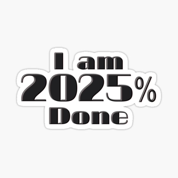 "I Am 2025 Done Class of 2025" Sticker by pucksters Redbubble