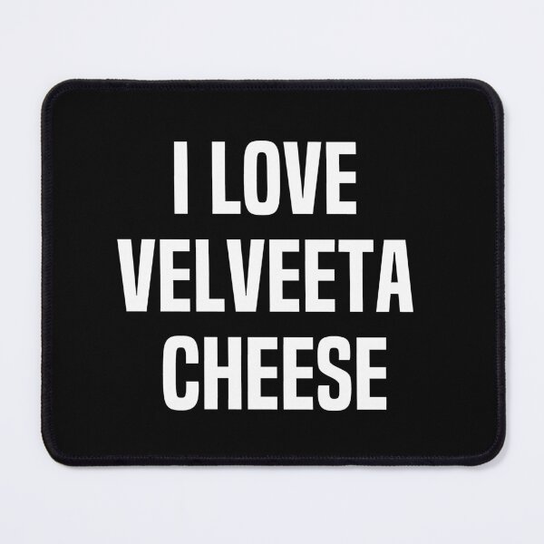 Item preview, I Love Velveeta Cheese designed and sold by melshirt-shop.
