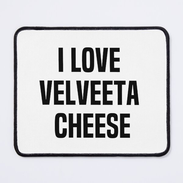 Item preview, I Love Velveeta Cheese designed and sold by melshirt-shop.