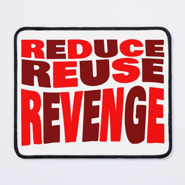 Item preview, REDUCE REUSE REVENGE (Text Only) designed and sold by connor-maitland.