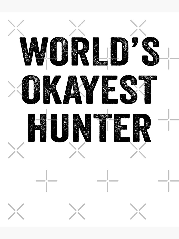 World's okayest hunter Shirt, Funny hunter Dad Husband Womens