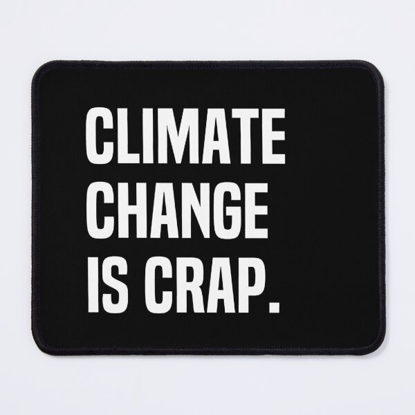 Item preview, Climate Change Is Crap designed and sold by melshirt-shop.