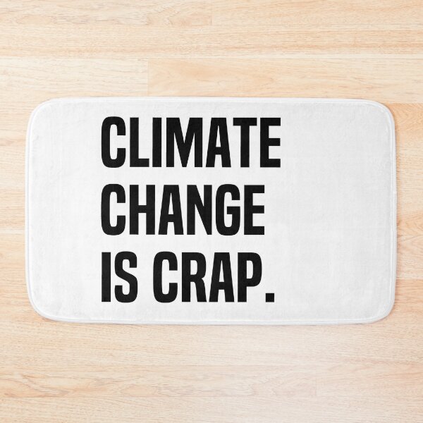 Item preview, Climate Change Is Crap designed and sold by melshirt-shop.