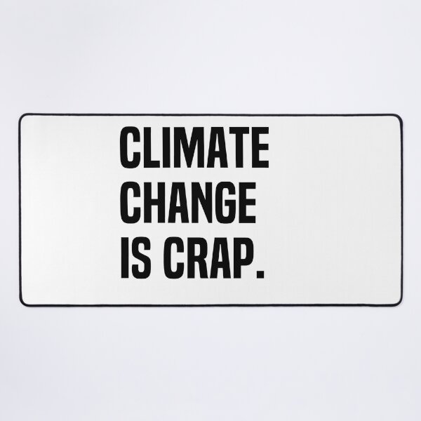 Item preview, Climate Change Is Crap designed and sold by melshirt-shop.