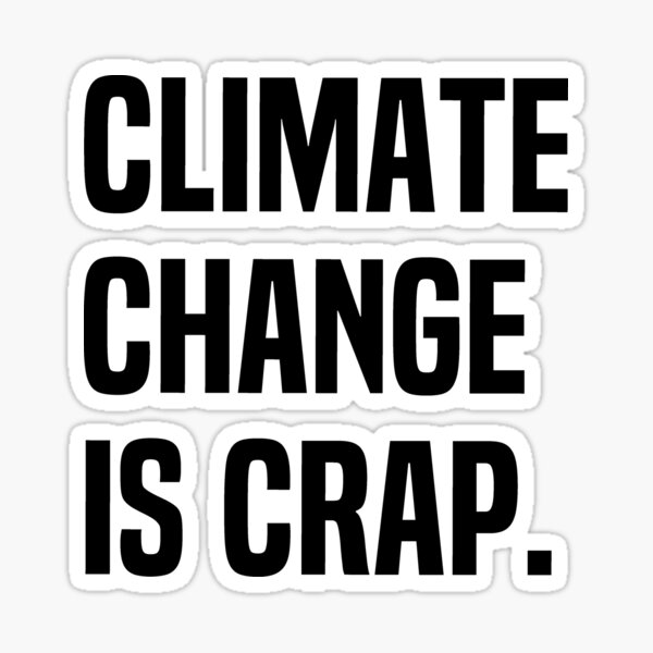 Item preview, Climate Change Is Crap designed and sold by melshirt-shop.