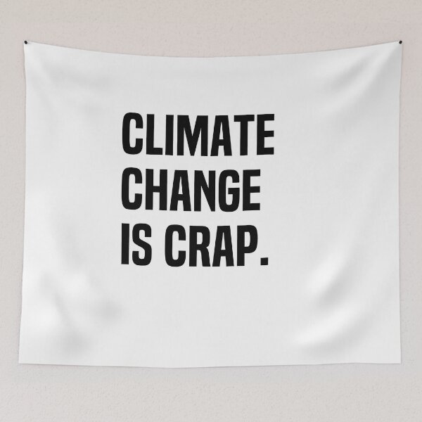 Item preview, Climate Change Is Crap designed and sold by melshirt-shop.