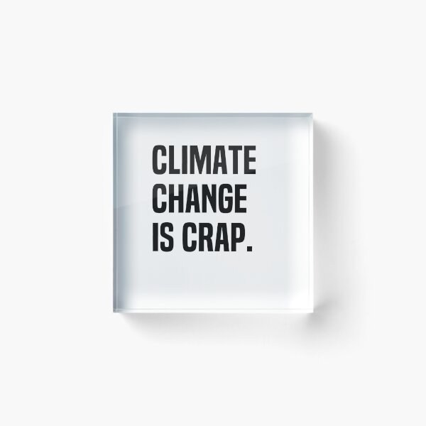 Item preview, Climate Change Is Crap designed and sold by melshirt-shop.