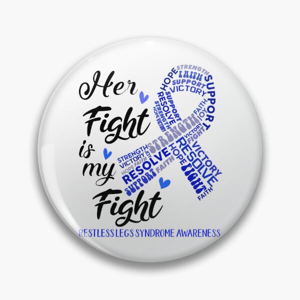 Item preview, Restless Legs Syndrome Warrior, Her Fight is my Fight Restless Legs Syndrome Awareness designed and sold by Greggwillard.