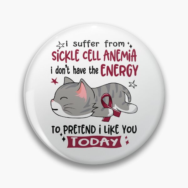 Item preview, Sickle Cell Anemia Awareness, I Suffer From Sickle Cell Anemia i don't have the ENERGY to Pretend i like you Today designed and sold by Tammyilaria.
