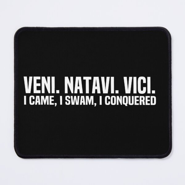 Item preview, VENI NATAVI VICI I Came I Swam I Conquered designed and sold by melshirt-shop.