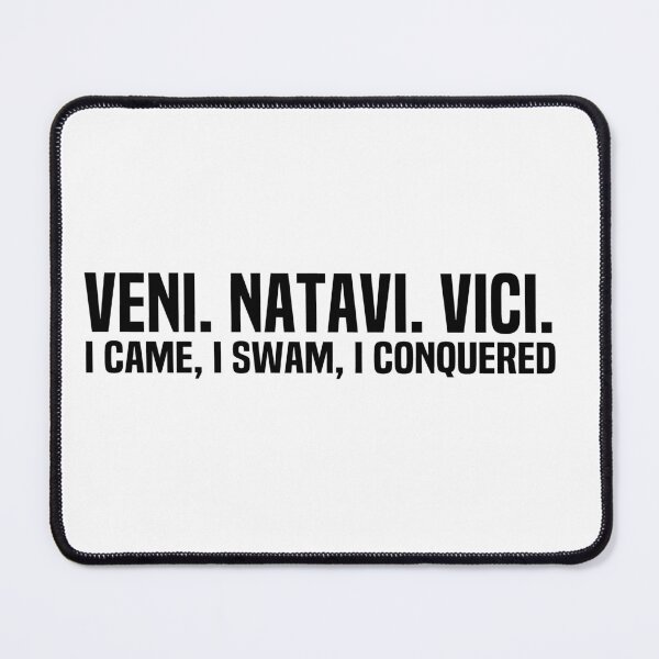Item preview, VENI NATAVI VICI I Came I Swam I Conquered designed and sold by melshirt-shop.
