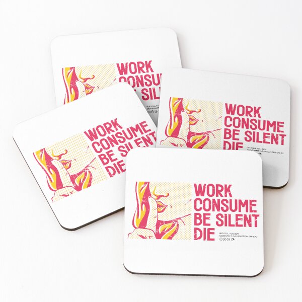 Item preview, work consume be silent die / consumer culture designed and sold by etraveler.