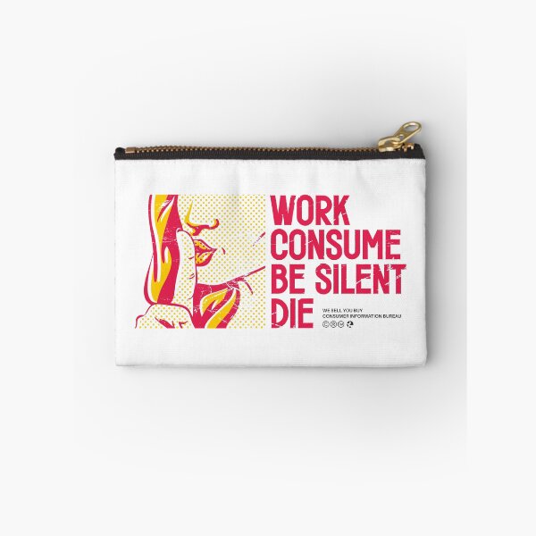 Item preview, work consume be silent die / consumer culture designed and sold by etraveler.
