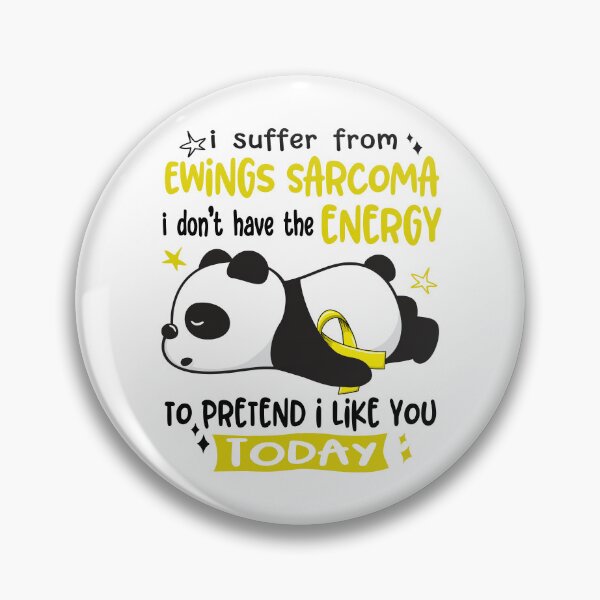 Item preview, Ewings Sarcoma Awareness - I suffer from Ewings Sarcoma i do not have the ENERGY to pretend i like you TODAY designed and sold by Hilten.