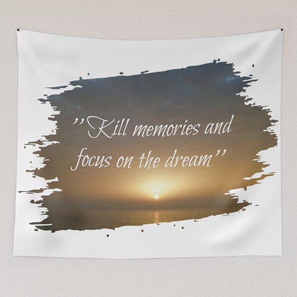 Item preview, Kill memories and focus on the dream inspirational sunset quotes  designed and sold by HBWOLFARTS.