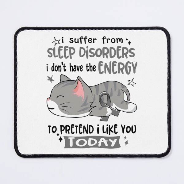 Item preview, Sleep Disorders Awareness, I Suffer From Sleep Disorders i don't have the ENERGY to Pretend i like you Today designed and sold by Tammyilaria.
