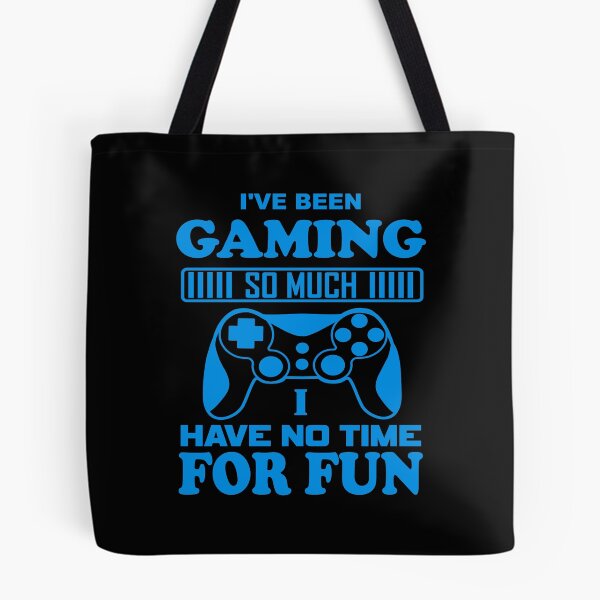 Item preview, I've Been Gaming So Much I Have No Time For Fun designed and sold by mrtraz.