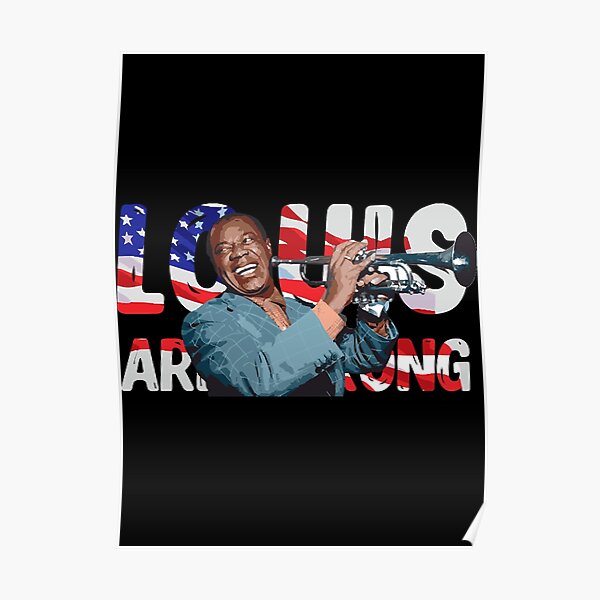 Louis Armstrong American Flag Poster For Sale By Brendam2841011