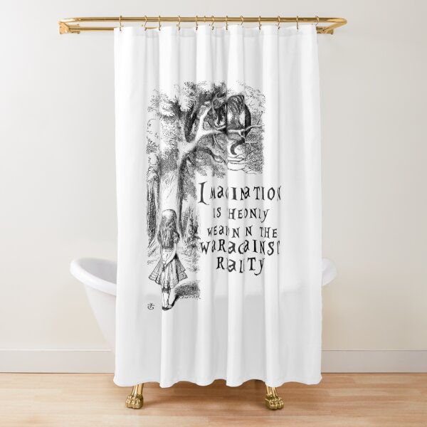 Imagination is the only weapon in the war against reality Shower Curtain
