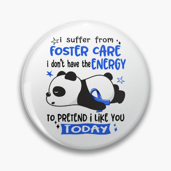 Item preview, Foster Care Awareness - I suffer from Foster Care i do not have the ENERGY to pretend i like you TODAY designed and sold by Hilten.