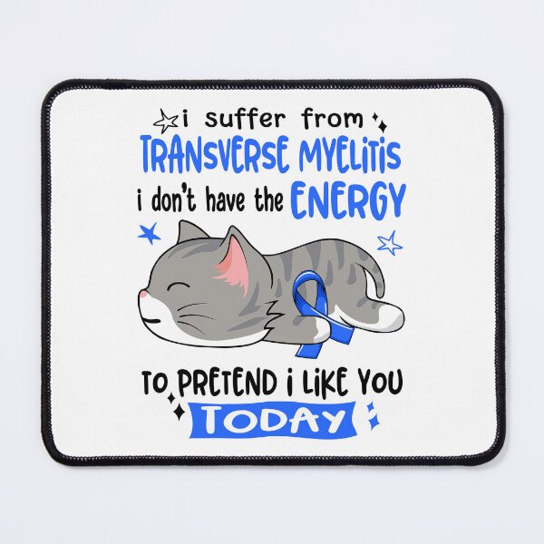 Item preview, Transverse Myelitis Awareness, I Suffer From Transverse Myelitis i don't have the ENERGY to Pretend i like you Today designed and sold by Tammyilaria.