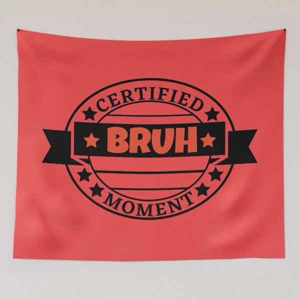 Item preview,  Certified Bruh Moment designed and sold by BronikowskiART.